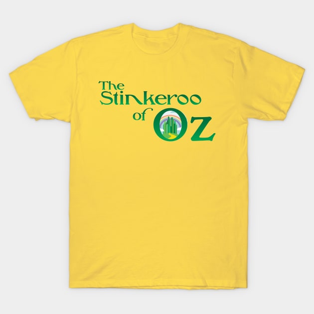 The Stinkeroo of Oz! T-Shirt by Musicals With Cheese